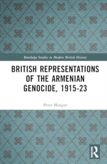 British Representations of the Armenian Genocide, 191523