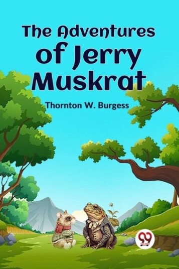 The Adventures of Jerry Muskrat The Adventures of Jerry Muskrat