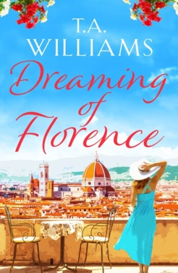 Dreaming of Florence The feelgood read of the summer!