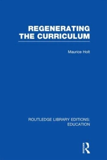 Regenerating the Curriculum Regenerating the Curriculum