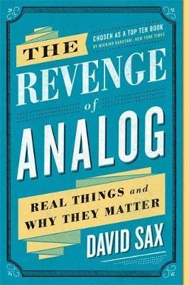 The Revenge Of Analog Av David Sax