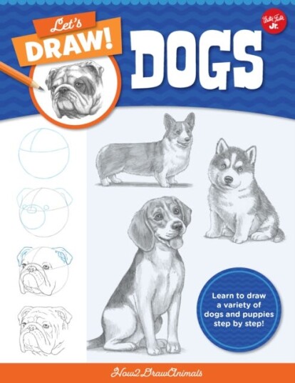 Let's Draw Dogs Learn to draw a variety of dogs and puppies step by step!