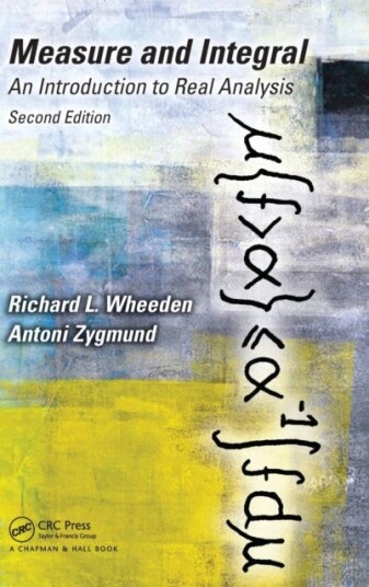 Measure and Integral An Introduction to Real Analysis, Second Edition
