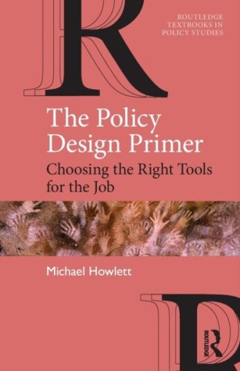 The Policy Design Primer Choosing the Right Tools for the Job
