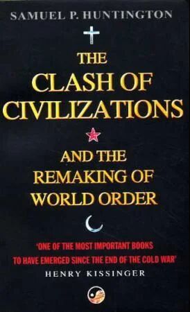 The Clash Of Civilizations Av Samuel P. Huntington The Clash Of Civilizations Av Samuel P. Huntington