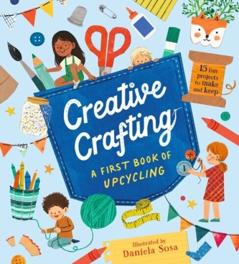 Creative Craftin A First Book of Upcycling Creative Craftin A First Book of Upcycling