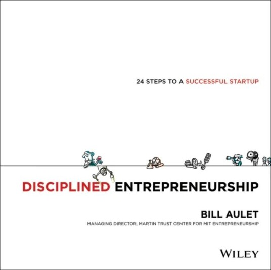 Disciplined Entrepreneurship av Bill Aulet