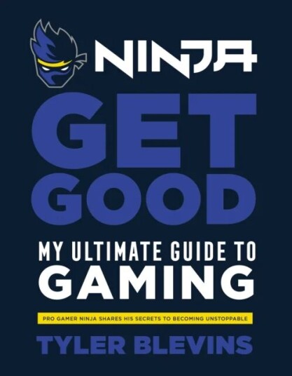 Ninja: Get Good Av Tyler 'Ninja' Blevins