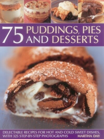 75 Puddings Pies & Desserts