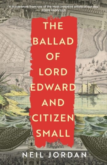 The Ballad Of Lord Edward And Citizen Small Av Neil Jordan