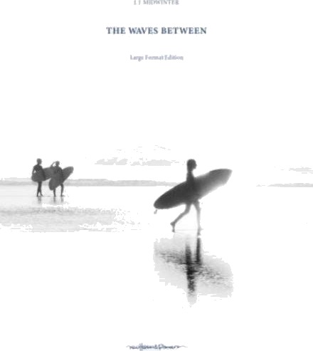 The Waves Between  The Large Edition