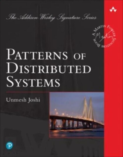 Patterns Of Distributed Systems Av Unmesh Joshi