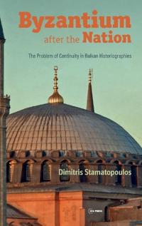 Byzantium After The Nation Av Stamatopoulos