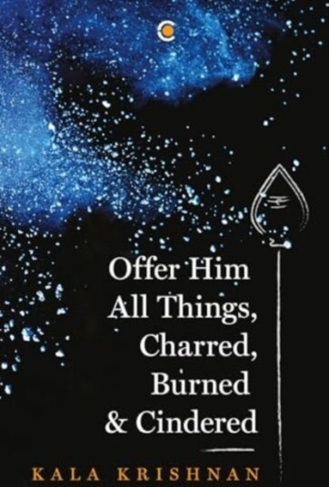 Offer Him All Things, Charred, Burned & Cindered Offer Him All Things, Charred, Burned & Cindered