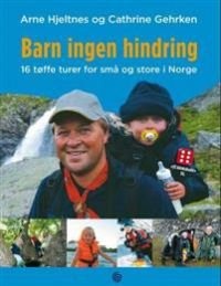 Barn ingen hindrin 16 tøffe turar for små og store i Norge, Pent brukt bok uten markeringer