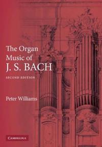 The Organ Music Of J. S. Bach Av Peter Williams