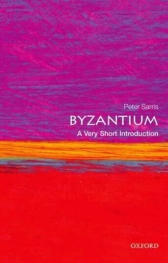 Byzantium: A Very Short Introduction Av Peter (Reader In Late Roman Medieval And Byzantine History At The University Of Cambridge) Sarris