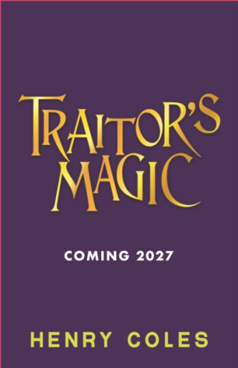 Traitor's Magic  Two magical apprentices compete in this gripping fantasy set in an alternative Britain with deception, intrigue and treachery  for readers aged 9+