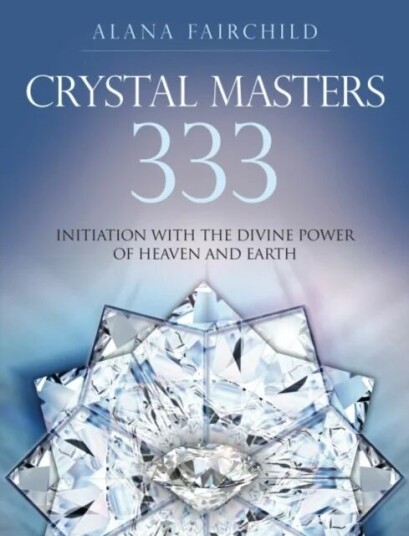 Crystal Masters 333 Av Alana (Alana Fairchild) Fairchild