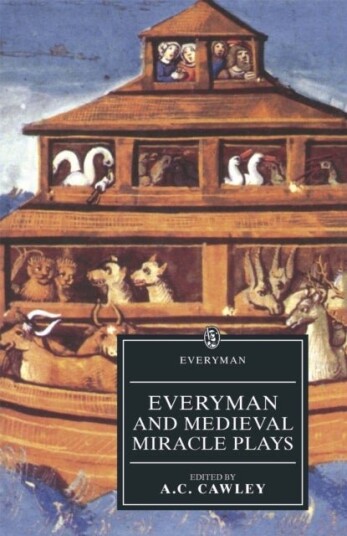 Everyman and Medieval Miracle Plays Everyman and Medieval Miracle Plays