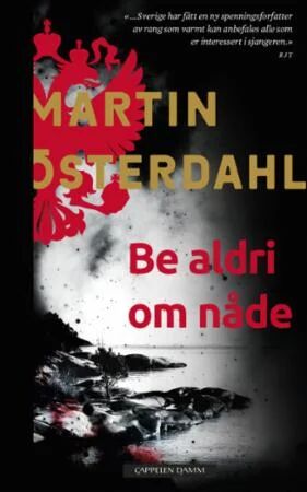 Be Aldri Om Nåde Av Martin Österdahl