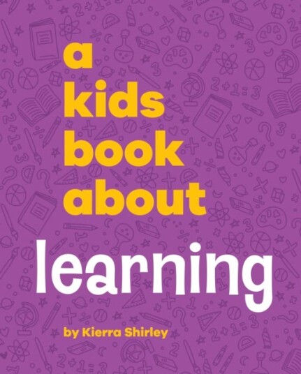 A Kids Book About Learning A Kids Book About Learning