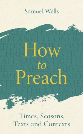 How to Preach Times, seasons, texts and contexts