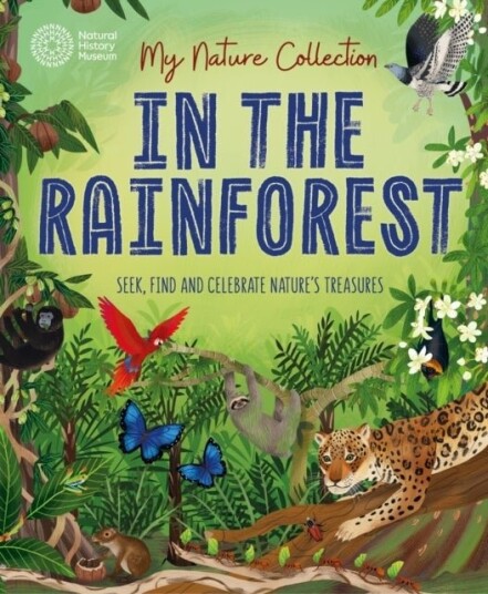 My Nature Collection: In the Rainforest My Nature Collection: In the Rainforest