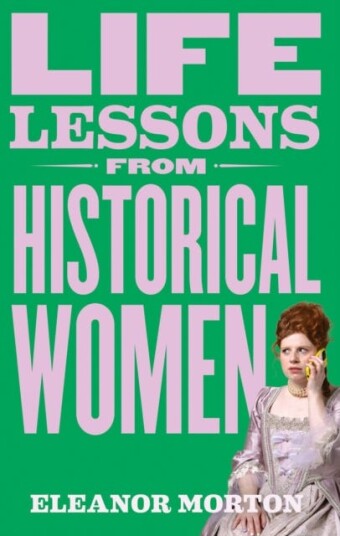 Life Lessons From Historical Women Life Lessons From Historical Women