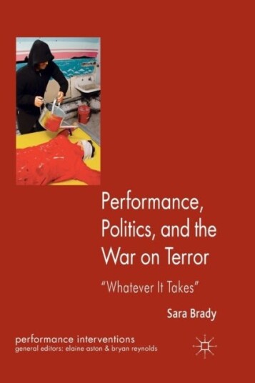 Performance Politics and the War on Terror Performance Politics and the War on Terror