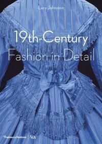 Johnston Lucy 19th-Century Fashion in Detail