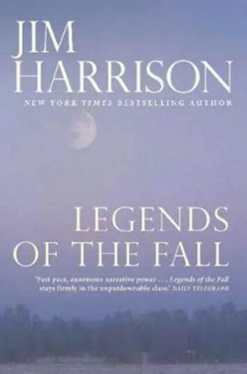 Legends Of The Fall Av Jim Harrison Legends Of The Fall Av Jim Harrison