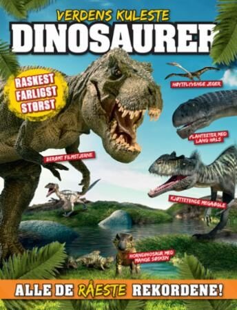 Verdens Kuleste Dinosaurer Av Darren Naish Verdens Kuleste Dinosaurer Av Darren Naish