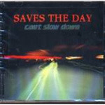 Saves The Day Can't Slow Down CD