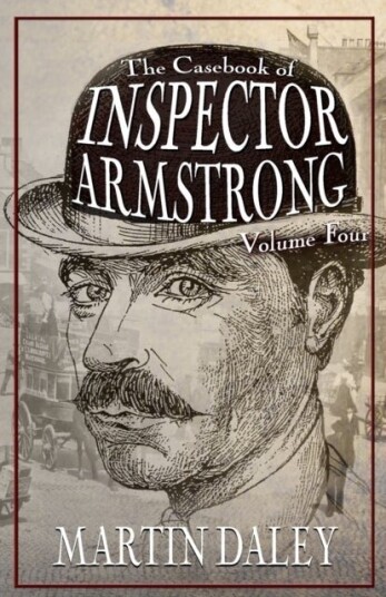 The Casebook of Inspector Armstrong Volume 4 The Casebook of Inspector Armstrong Volume 4