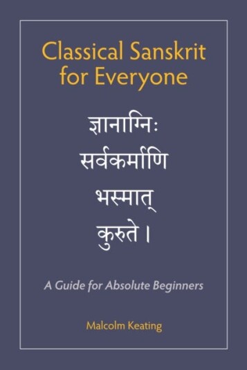 Classical Sanskrit for Everyone  A Guide for Absolute Beginners