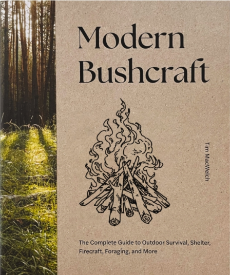 Modern Bushcraft The Complete Guide to Outdoor Survival Shelter Firecraft Foraging and More