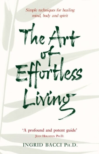 The Art Of Effortless Living The Art Of Effortless Living