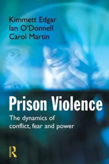 Prison Violence Av Kimmett Edgar, Ian O'Donnell, Carol Martin