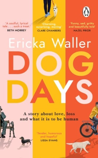 Dog Days  A bighearted, tender, funny novel about new beginnings