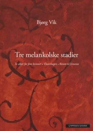 Tre Melankolske Stadier Av Bjørg Vik