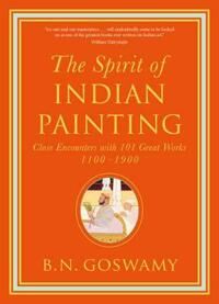 The Spirit Of Indian Painting Av B. N. Goswamy The Spirit Of Indian Painting Av B. N. Goswamy