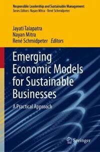 Talapatra Jayati Emerging Economic Models for Sustainable Businesses