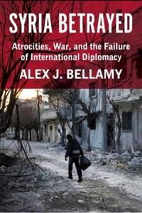 Bellamy Alex J. Syria Betrayed