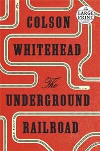 Whitehead Colson The Underground Railroad