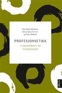 Profesjonsetikk I Ergoterapi Og Fysioterapi Av Einar Aadland, Tone Dahl-Michelsen, Karen Synne Groven
