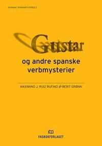 Gustar Og Andre Spanske Verbmysterier Av Berit Grønn, Maximino J. Ruiz Rufino