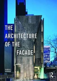 The Architecture Of The Facade Av Randall Korman