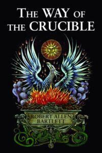 Bartlett, Robert Allen The Way of the Crucible