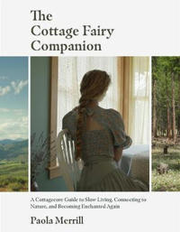 The Cottage Fairy Companion Av Paola Merrill The Cottage Fairy Companion Av Paola Merrill